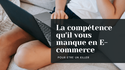Quelles compétences faut-il pour un responsable E-commerce ?