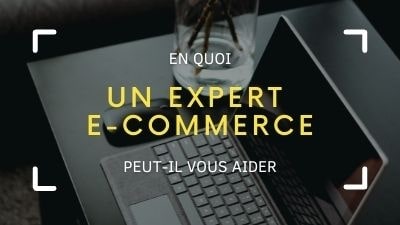 Expert e-commerce : à quoi peut-il vous aider ?